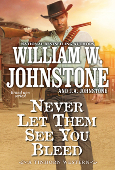 Never Let Them See You Bleed - Book #1 of the Tinhorn