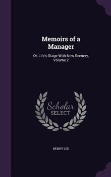 Hardcover Memoirs of a Manager: Or, Life's Stage With New Scenery, Volume 2 Book