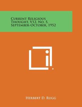 Paperback Current Religious Thought, V12, No. 5, September-October, 1952 Book