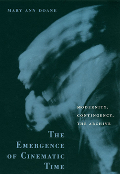 Paperback The Emergence of Cinematic Time: Modernity, Contingency, the Archive Book
