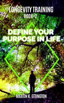 Paperback Longevity Training-Book2 -Define Your Purpose in Life: The Personal Longevity Training Series Book