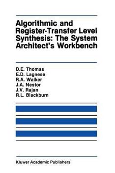 Paperback Algorithmic and Register-Transfer Level Synthesis: The System Architect's Workbench: The System Architect's Workbench Book