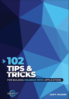 Paperback 102 Tips & Tricks For Building ColdBox HMVC Applications Book