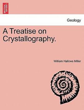 A Tract On Crystallography: Designed for the Use of Students in the University