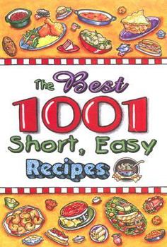 Hardcover The Best 1001 Short, Easy Recipes: That Everyone Should Have Book