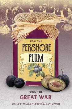 Paperback How the Pershore Plum Won the Great War Book