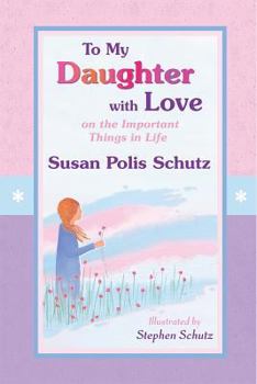 Paperback To My Daughter with Love: On the Important Things in Life Book