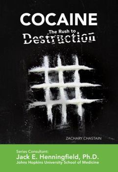 Cocaine: The Rush to Destruction - Book  of the Illicit and Misused Drugs