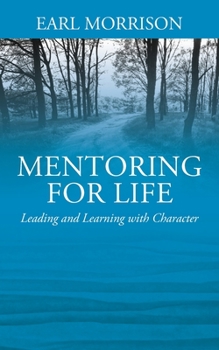 Paperback Mentoring for Life: Leading and Learning with Character Book