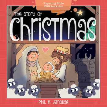 Paperback The Story of Christmas: Rhyming Bible Fun for Kids! Book