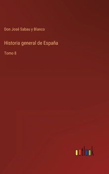 Hardcover Historia general de España: Tomo 8 [Spanish] Book