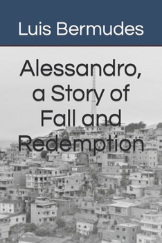Paperback Alessandro, a Story of Fall and Redemption Book