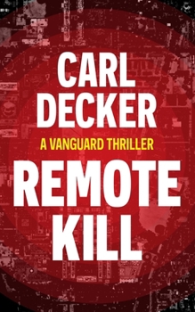 Paperback Remote Kill: Book 1 of the Vanguard Series Book