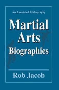Paperback Martial Arts Biographies: An Annotated Bibliography Book