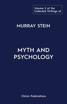 Paperback The Collected Writings of Murray Stein: Volume 2: Myth and Psychology Book