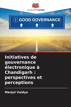 Paperback Initiatives de gouvernance électronique à Chandigarh: perspectives et perceptions [French] Book