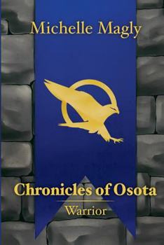 Warrior - Book #1 of the Chronicles of Osota
