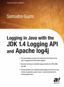 Hardcover Logging in Java with the JDK 1.4 Logging API and Apache Log4j Book