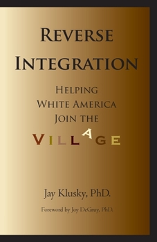 Paperback Reverse Integration: Helping White America Join the Village Book