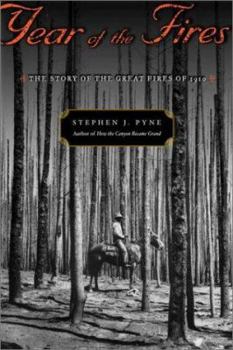 Hardcover Year of the Fires: The Story of the Great Fires of 1910 Book