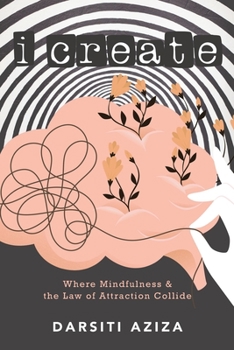 Paperback I Create: Where Mindfulness & the Law of Attraction Collide Book