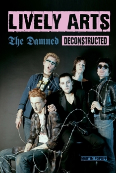 Paperback Lively Arts: The Damned Deconstructed Book