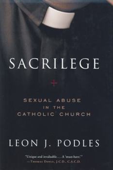 Hardcover Sacrilege: Sexual Abuse in the Catholic Church Book