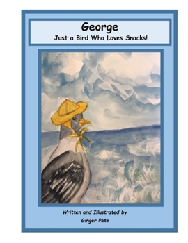 Paperback George: Just a Bird Who Loves Snacks! Book