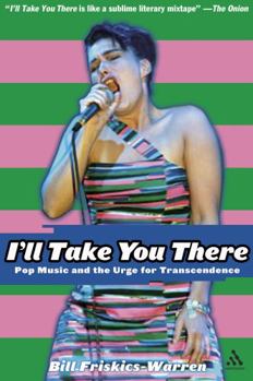 Paperback I'll Take You There: Pop Music and the Urge for Transcendence Book