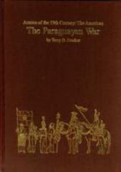 Hardcover Paraguayan War: Armies of the Nineteenth Century: The Americas Book