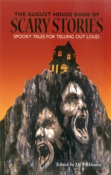 Paperback The August House Book of Scary Stories: Spooky Tales for Telling Out Loud Book