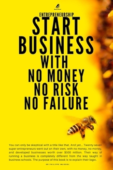 Paperback Entrepreneurship: Start Business With No Money No Risk No Failure Book