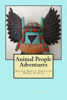 Paperback Animal People Adventures: Native North American Tribal Stories Book