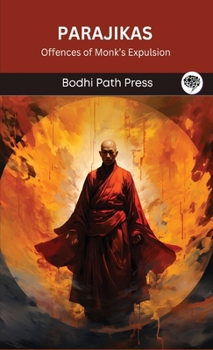 Hardcover Parajikas (From Vinaya Pitaka): Offences of Monk's Expulsion (From Bodhi Path Press) Book