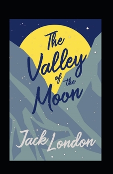 Paperback The Valley of the Moon Annotated Book