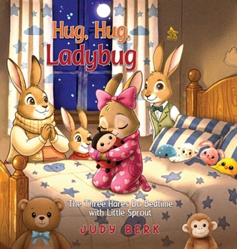 Hardcover Hug, Hug, Ladybug: The Three Hares Do Bedtime with Little Sprout Book
