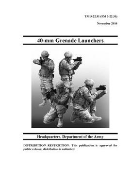 Paperback tm 3-22.31 (FM 3-22.31) 40-mm grenade launcher Book