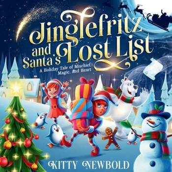 Jinglefritz and Santa’s Lost List: A Whimsical Holiday Tale of Mischief and Magic
