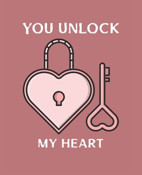 You Unlock My Heart: Ruled Composition Notebook