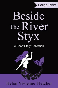 Paperback Beside the River Styx: A Short Story Collection (Large Print Edition) [Large Print] Book