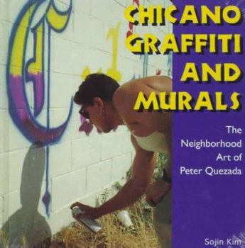 Chicano Graffiti and Murals: The Neighborhood Art of Peter Quezada (Folk Art and Artists Series) - Book  of the Folk Art and Artists Series