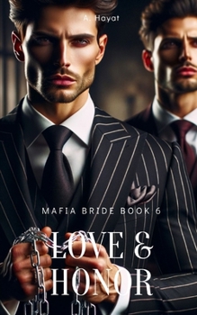 Love & Honor: A Dark Organized Crime Thriller - Book #6 of the Mafia Bride