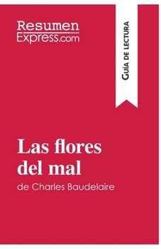 Paperback Las flores del mal de Charles Baudelaire (Guía de lectura): Resumen y análisis completo [Spanish] Book