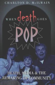 Paperback When Death Goes Pop: Death, Media and the Remaking of Community Book