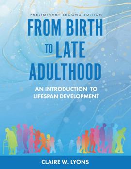 Paperback From Birth to Late Adulthood : An Introduction to Lifespan Development Book