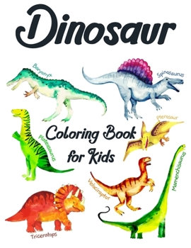 Dinosaur Coloring Book For Kids: Perfect for a little dinosaur lover, Cute Gifts For Kids