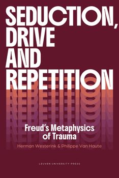 Paperback Seduction, Drive and Repetition: Freud's Metaphysics of Trauma Book