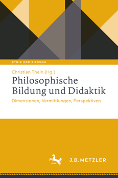 Paperback Philosophische Bildung Und Didaktik: Dimensionen, Vermittlungen, Perspektiven [German] Book