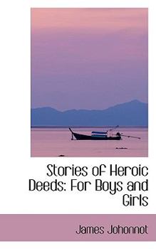 Paperback Stories of Heroic Deeds: For Boys and Girls Book