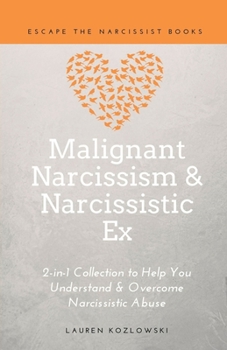 Paperback Malignant Narcissism & Narcissistic Ex: 2-in-1 Collection Book
